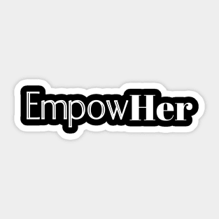 EmpowHer Sticker